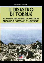 Il disastro di Tobruk, Mattesini Francesco