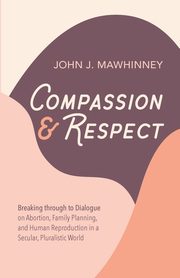 Compassion and Respect, Mawhinney John J.