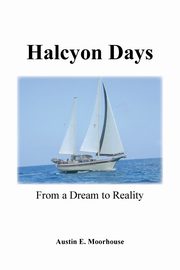 Halcyon Days, Moorhouse Austin E.