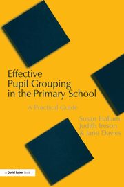 Effective Pupil Grouping in the Primary School, Hallam Susan
