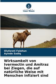Wirksamkeit von Ivermectin und Amitraz bei Ziegen, die auf natrliche Weise mit Menschen infiziert sind, Falohun Olufarati