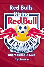 Red Bulls Rising, Romano Gigi