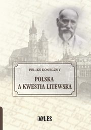 Polska a kwestia litewska, Koneczny Feliks