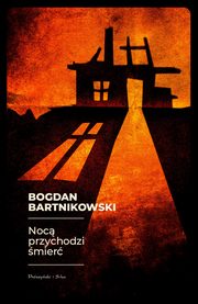 Noc przychodzi mier, Bartnikowski Bogdan