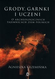 Grody, garnki i uczeni, Krzemiska Agnieszka