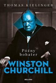 Pny bohater Biografia Winstona Churchilla, Kielinger Thomas