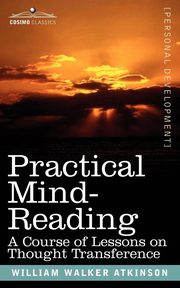 Practical Mind-Reading, Atkinson William Walker