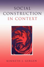 Social Construction in Context, Gergen Kenneth