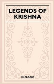 Legends of Krishna (Folklore History Series), Crooke W.