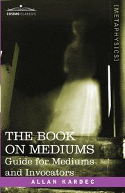 The Book on Mediums, Kardec Allan