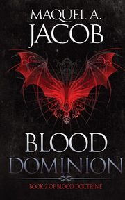 Blood Dominion, Jacob Maquel A