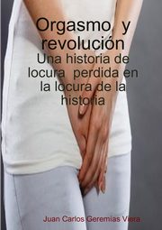 Orgasmo  y  revolucin, Geremas Viera Juan Carlos