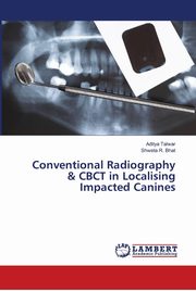 Conventional Radiography & CBCT in Localising Impacted Canines, Talwar Aditya