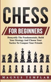 Chess For Beginners, Templar Magnus