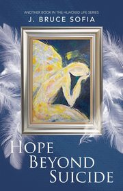 Hope Beyond Suicide, Sofia Bruce J.