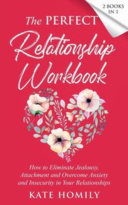 The Perfect Relationship Workbook - 2 Books in 1, Homily Kate