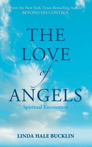 The Love of Angels (Spiritual Encounters), Hale Bucklin Linda