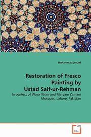ksiazka tytu: Restoration of Fresco Painting by Ustad Saif-ur-Rehman autor: Junaid Muhammad
