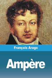 Amp?re, Arago Franois