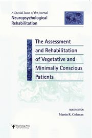 The Assessment and Rehabilitation of Vegetative and Minimally Conscious Patients, 