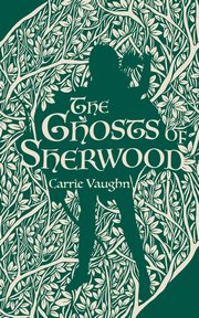 Ghosts of Sherwood, Vaughn Carrie