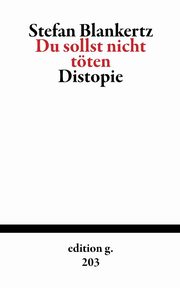 Du sollst nicht tten, Blankertz Stefan