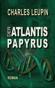 Der ATLANTIS PAPYRUS, Leupin Charles