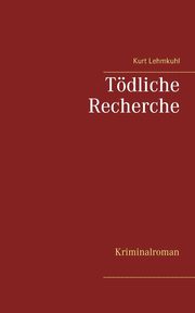 Tdliche Recherche, Lehmkuhl Kurt