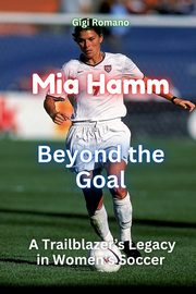 Mia Hamm, Romano Gigi