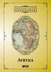 Afryka Kraje i ludzie, Ossendowski Ferdynand Antoni