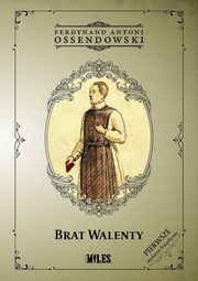 Brat Walenty, Ossendowski Ferdynand Antoni