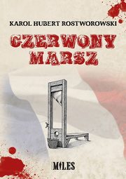 Czerwony marsz, Rostworowski Karol H.