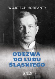 Odezwa do ludu lskiego, Korfanty Wojciech