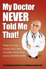 My Doctor Never Told Me That!, Spurlock Christine