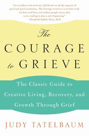 The Courage to Grieve, Tatelbaum Judy