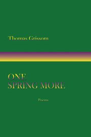 One Spring More, Poems, Grissom Thomas