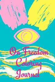 On Freedom Coloring Journal, Jameslake Cristie