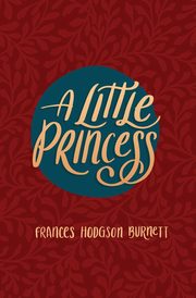 A Little Princess, Burnett Frances Hodgson