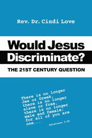 Would Jesus Discriminate?, Love Cindi
