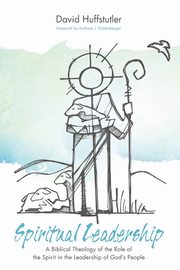 Spiritual Leadership, Huffstutler David Spencer