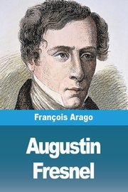 Augustin Fresnel, Arago Franois