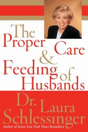 The Proper Care and Feeding of Husbands, Schlessinger Laura