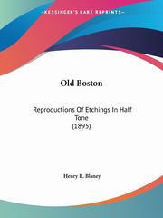 Old Boston, Blaney Henry R.