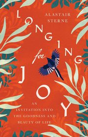 Longing for Joy, Sterne Alastair