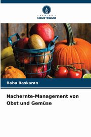 Nachernte-Management von Obst und Gemse, Baskaran Babu