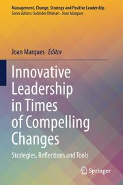 Innovative Leadership in Times of Compelling Changes, 