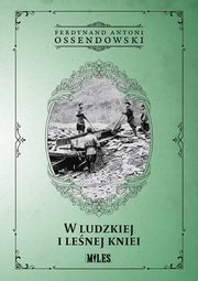 W ludzkiej i lenej kniei, Ossendowski Ferdynand Antoni