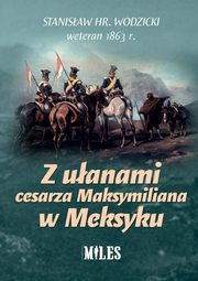 Z uanami cesarza Maksymiliana w Meksyku, Wodzicki Stanisaw
