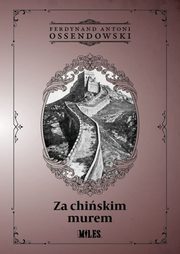 Za chiskim murem, Ossendowski Ferdynand Antoni