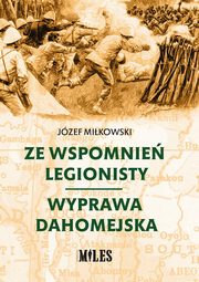 Ze wspomnie legionisty Wyprawa dahomejska, Mikowski Jzef